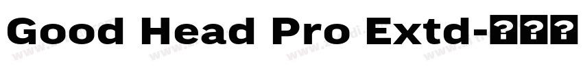 Good Head Pro Extd字体转换 Good Head Pro Extd字体转换